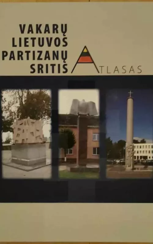 Vakarų Lietuvos partizanų sritis. Atlasas - Autorių Kolektyvas, knyga