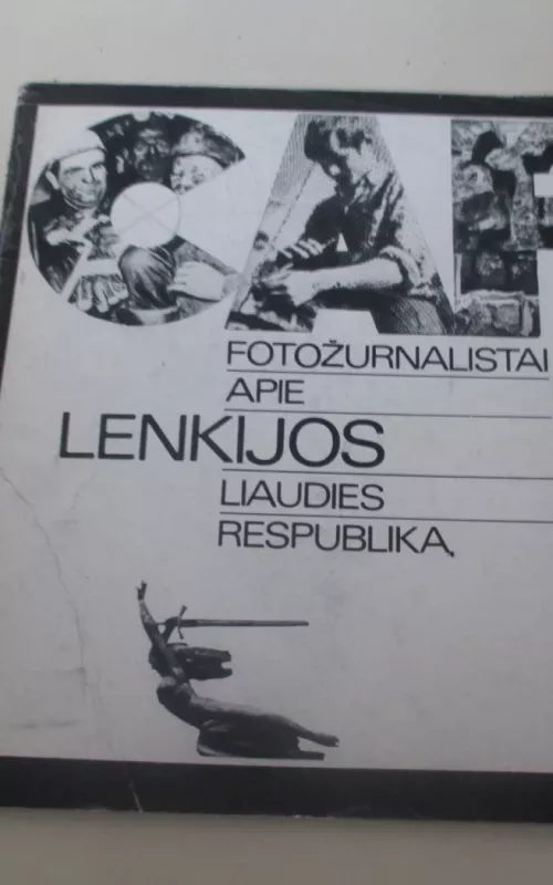 Fotožurnalistai apie Lenkijos liaudies respubliką - Autorių Kolektyvas, knyga