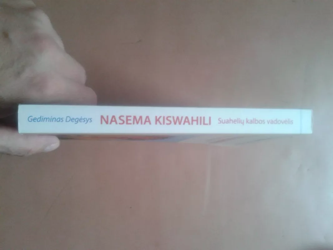 Nasema Kiswahili: suahelių kalbos vadovėlis - Gediminas Degėsys, knyga 3