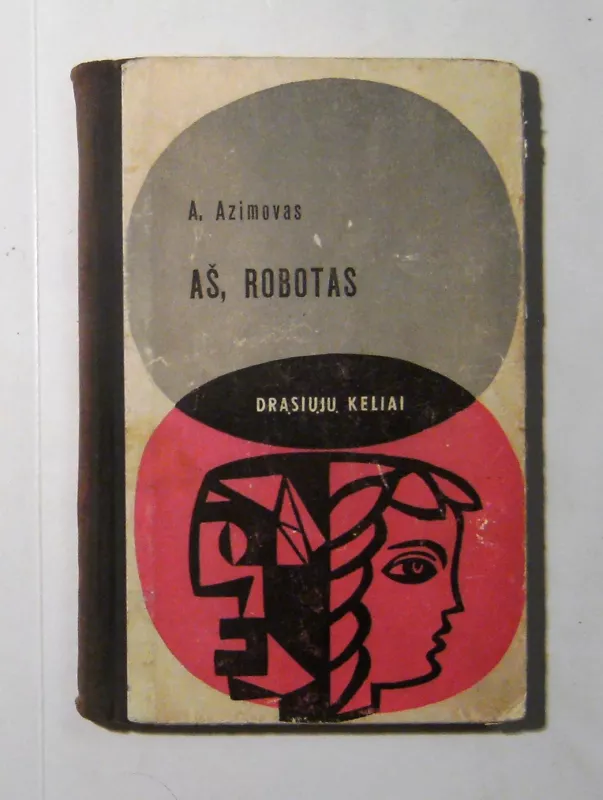 Aš, robotas - Aizekas Azimovas, knyga 3
