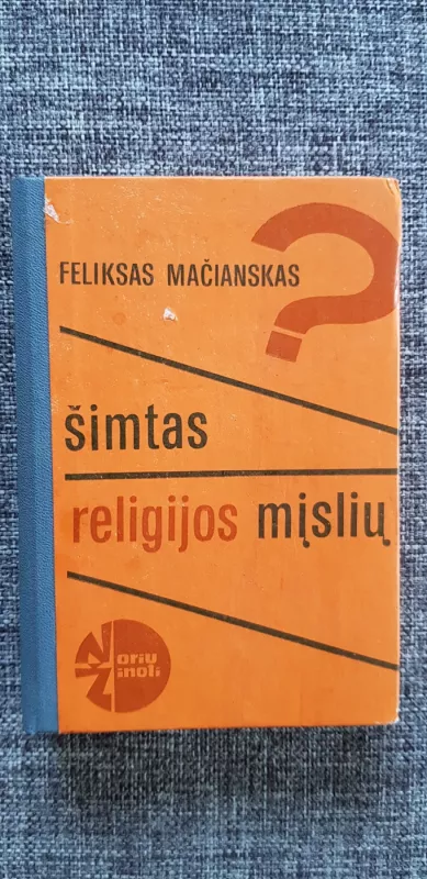 Šimtas religijos mįslių - Feliksas Mačianskas, knyga 2