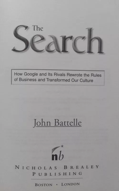 The Search: How Google and its rivals rewrote the rules of business and transformed our culture - John Battelle, knyga 2