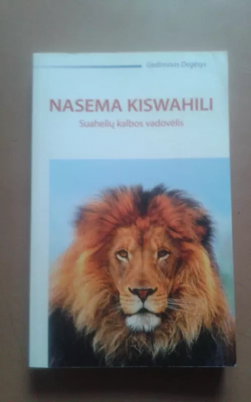 Nasema Kiswahili: suahelių kalbos vadovėlis - Gediminas Degėsys, knyga
