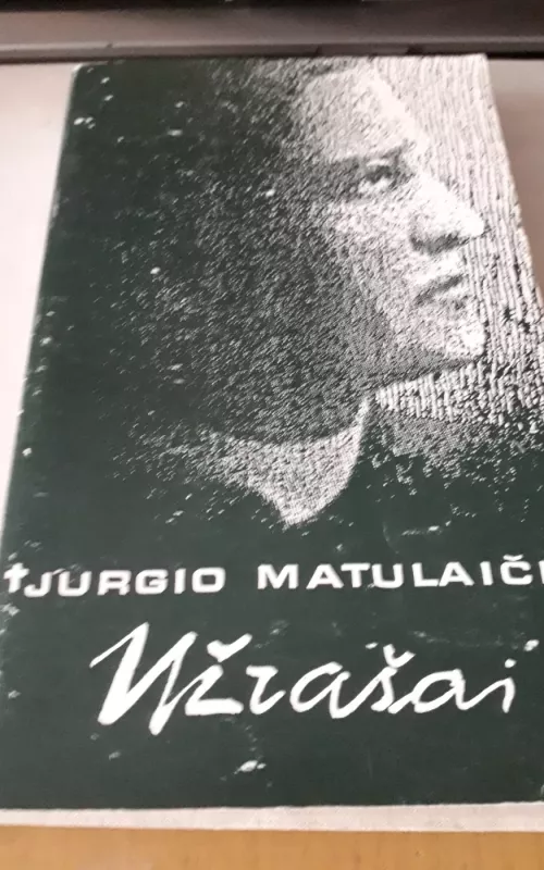 Jurgio Matulaičio užrašai - T. Bogutienė, ir kiti. , knyga