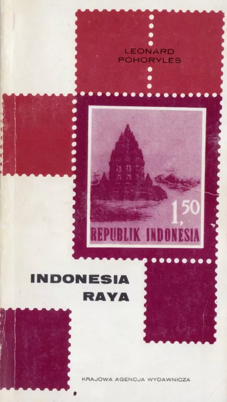 Indonesia Raya - Leonard Pohoryles, knyga 3