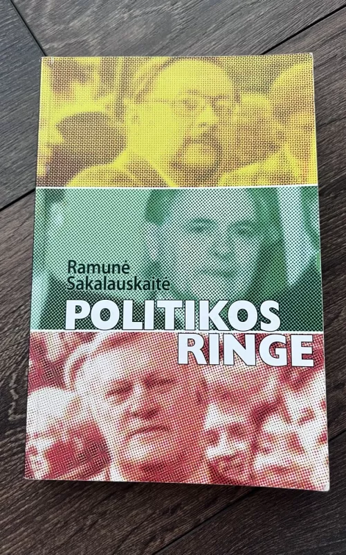 Politikos ringe - R. Sakalauskaitė, knyga 2