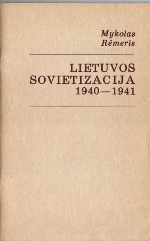 Lietuvos sovietizacija 1940–1941 - Mykolas Romeris, knyga 2