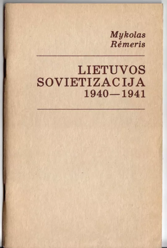 Lietuvos sovietizacija 1940–1941 - Mykolas Romeris, knyga 3