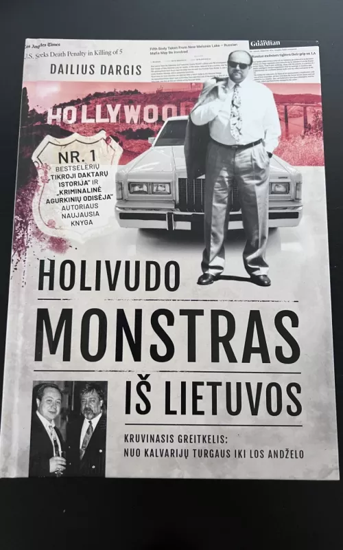 Holivudo monstras iš Lietuvos: kruvinasis greitkelis nuo Kalvarijų turgaus iki Los Andželo - Dailius Dargis, knyga 2