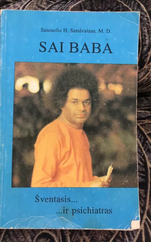 Sai Baba šventasis... ir ...psichiatras - Samuelis H. Sandvaisas, knyga