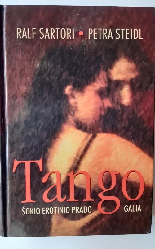 Tango. Šokio erotinio prado galia - Ralf Sartori, Petra  Steidl, knyga 2