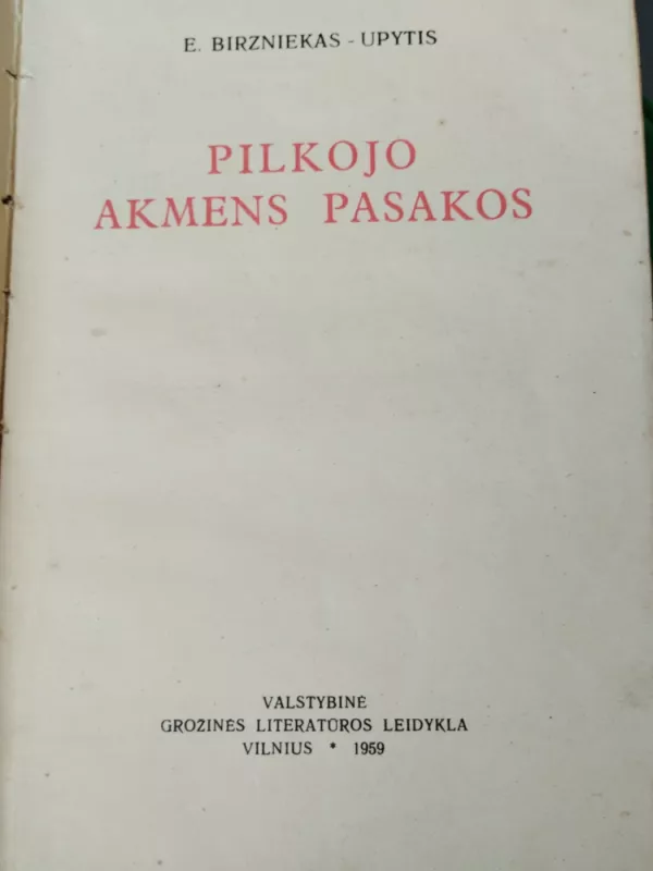 Pilkojo akmens pasakos - E. Birziniekas-Upytis, knyga 5