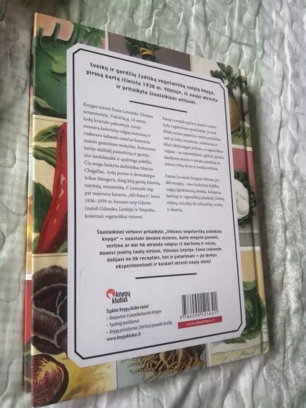 Vilniaus vegetariškų patiekalų knyga. Tradicinė tarpukario Vilniaus žydų virtuvė . Legendinio Fanios Lewando restorano receptai - Fania Lewando, knyga 4