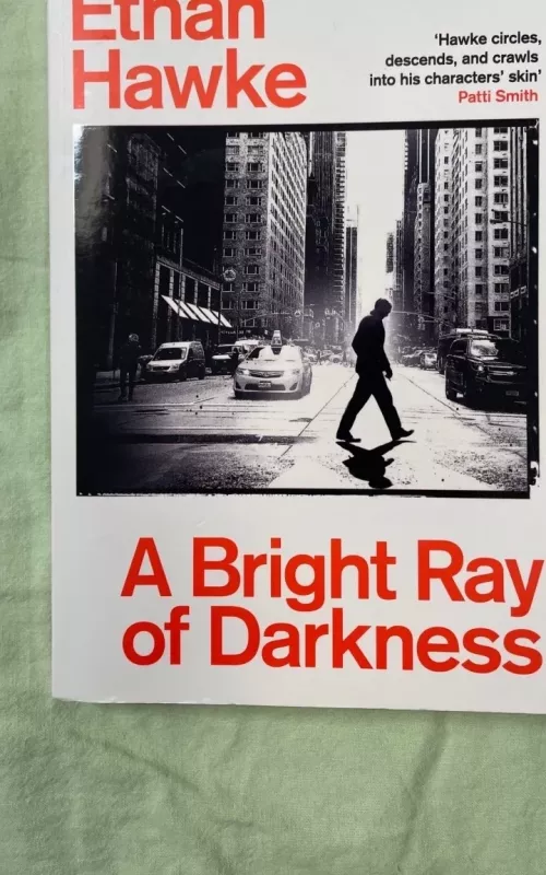 A bright ray of darkness - Ethan Hawke, knyga 2