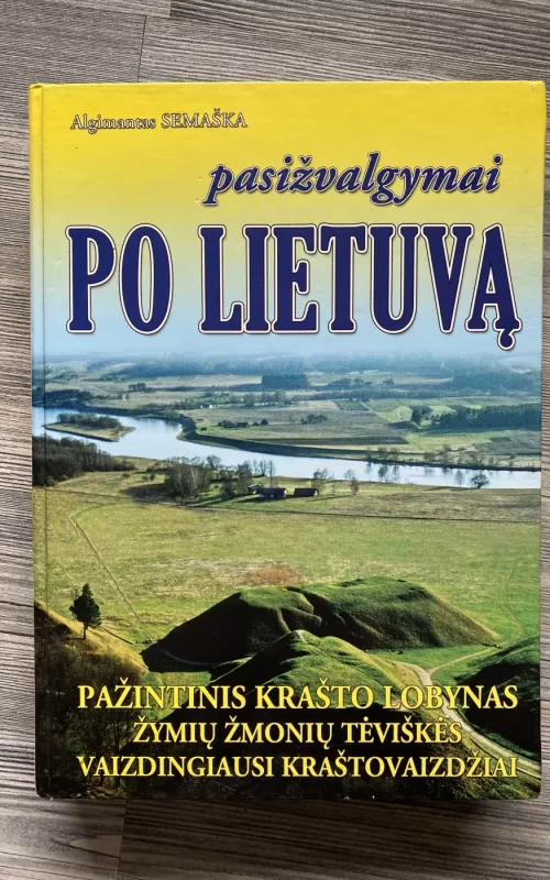 Pasizvalgymai po Lietuva - Algimantas Semaška, knyga 2