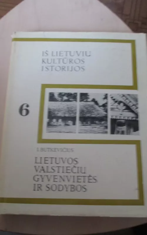 Lietuvos valstiečių gyvenvietės ir sodybos - I. Butkevičius, knyga 2