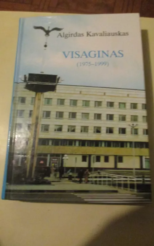 Visaginas (1975-1999) - Algirdas Kavaliauskas, knyga