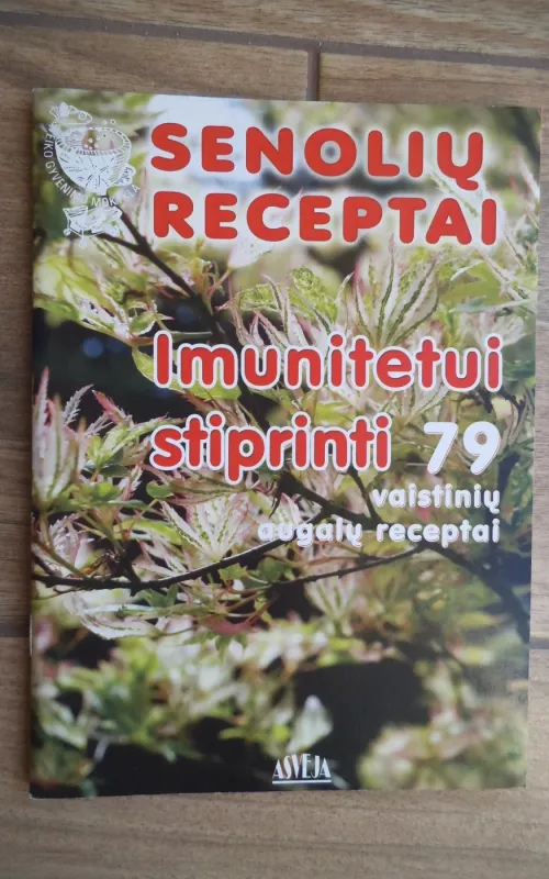 Senolių receptai imunitetui stiprinti - S. M. Kalasauskienė, knyga 2