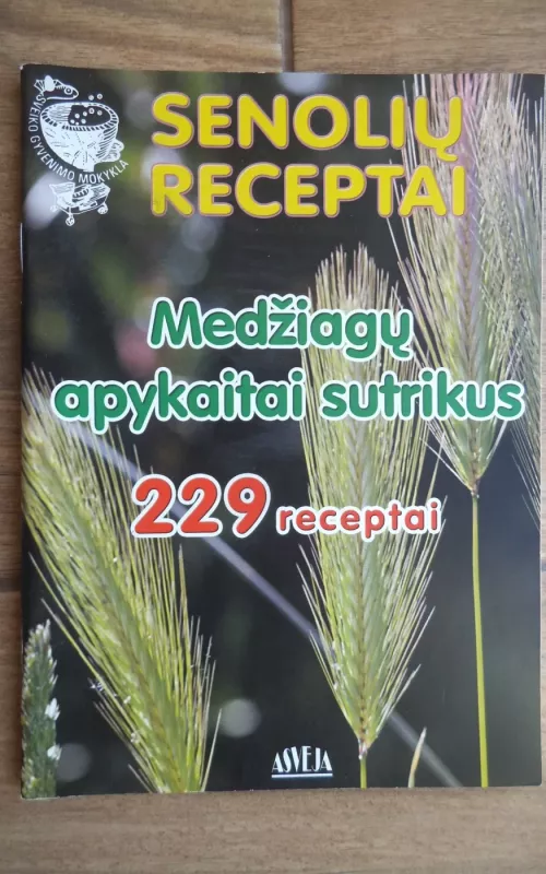 Senolių receptai medžiagų apykaitai sutrikus. 229 receptai - S. M. Kalasauskienė, knyga