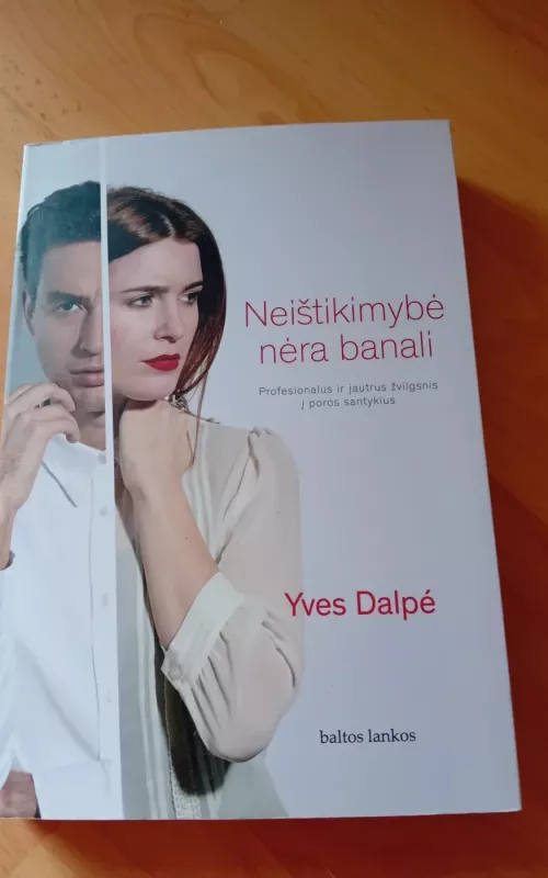 Neištikimybė nėra banali - Dalpé Yves, knyga