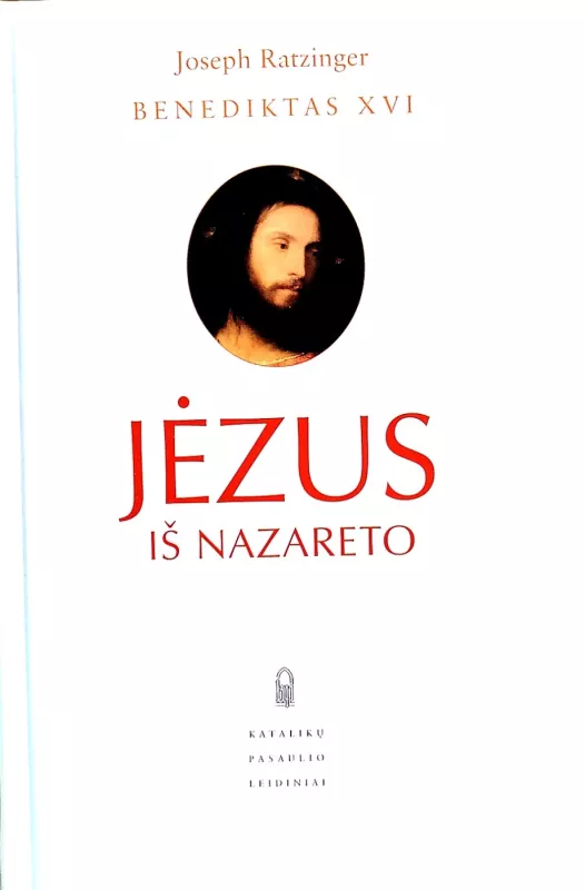 Jėzus iš Nazareto. I dalis - Joseph Ratzinger, knyga