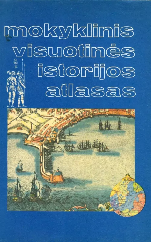 Mokyklinis visuotinės istorijos atlasas - Liudvikas Lukoševičius, knyga 2