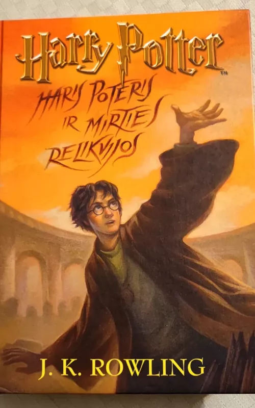 Haris Poteris ir mirties relikvijos - Rowling J. K., knyga