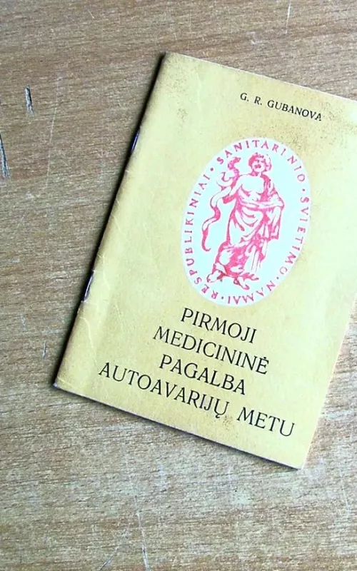 Pirmoji medicininė pagalba autoavraijų metu - Autorių Kolektyvas, knyga