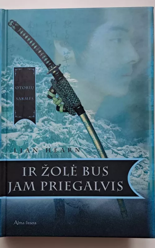 Ir žolė bus jam priegalvis - Lian Hearn, knyga 2