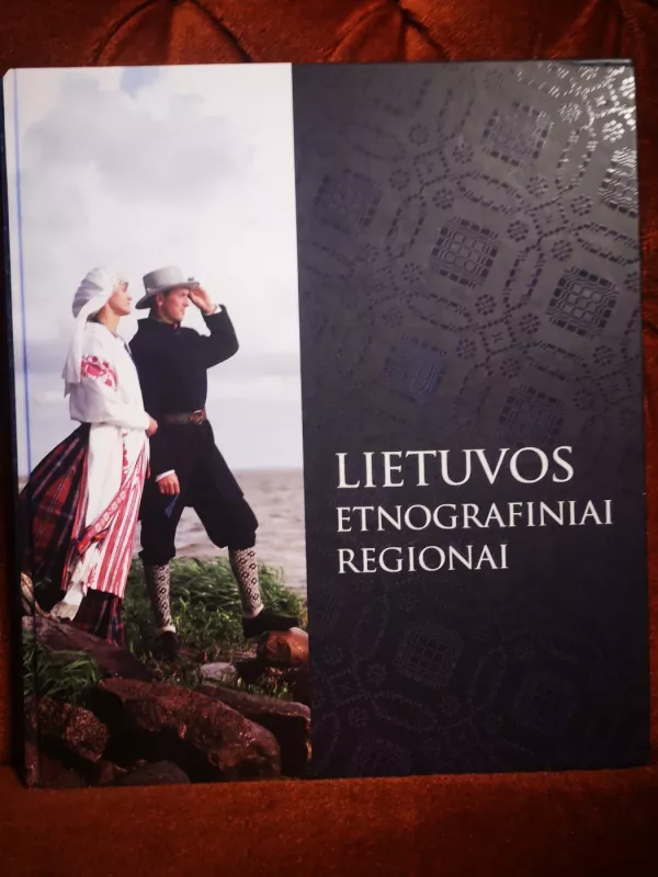 Lietuvos etnografiniai regionai - Vida Marcišauskaitė, Danguolė  Mikulenienė, knyga 2