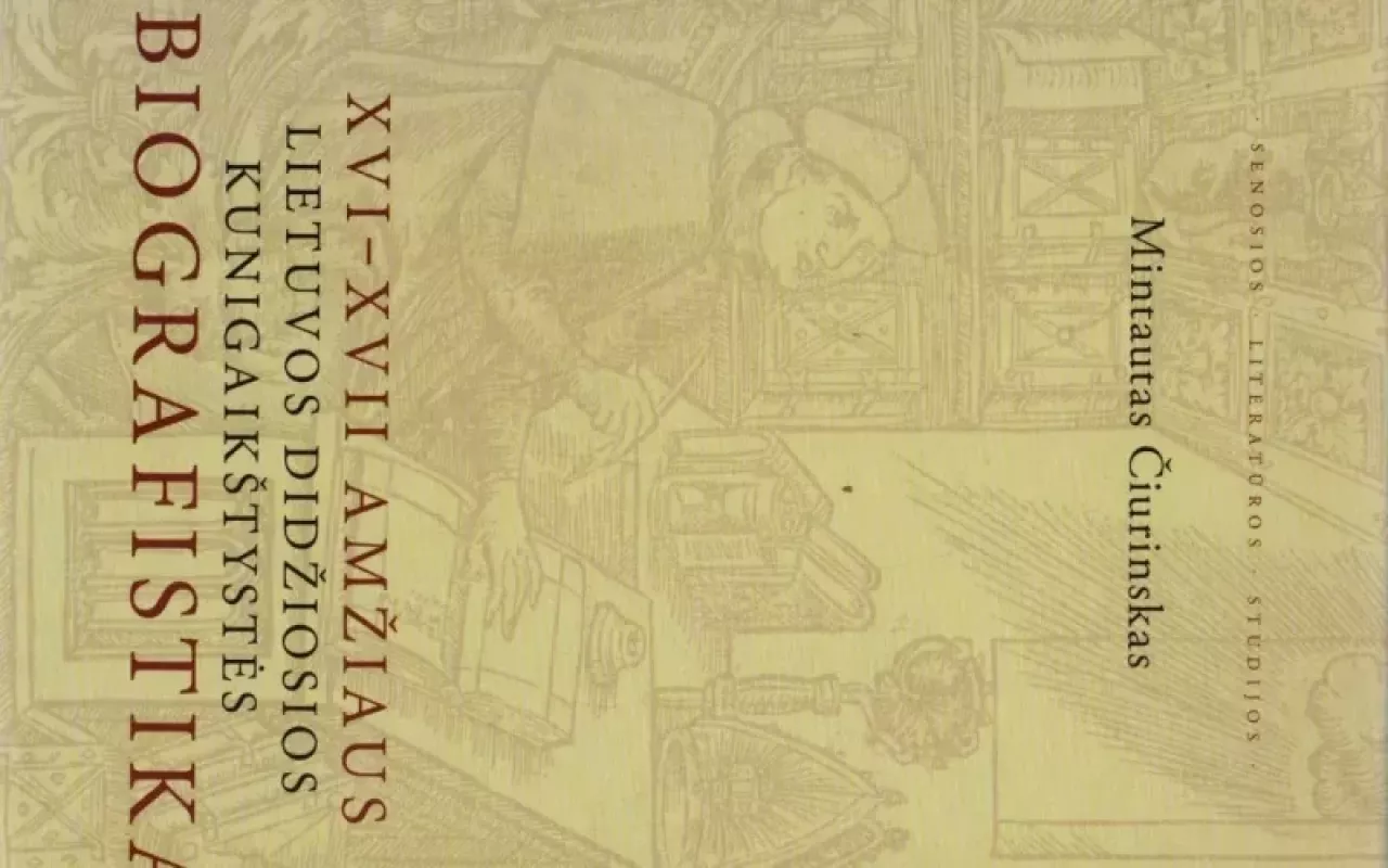 XVI-XVII amžiaus Lietuvos Didžiosios Kunigaikštystės biografistika - Mintautas Čiurinskas, knyga 3