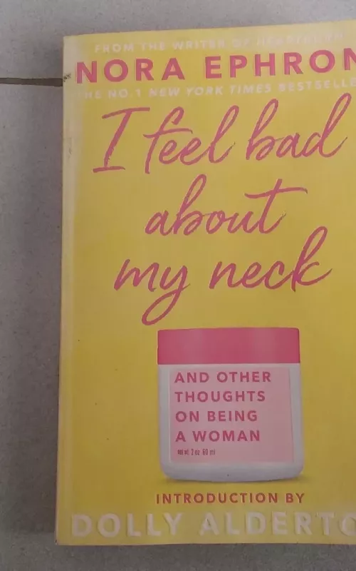 I feel bad about my neck - Nora Ephron, knyga 2