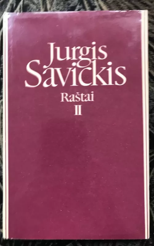 Raštai (II tomas) - Jurgis Savickis, knyga
