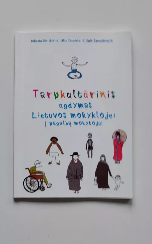 Tarpkultūrinis ugdymas Lietuvos mokykloje : į pagalbą mokytojui - Autorių Kolektyvas, knyga