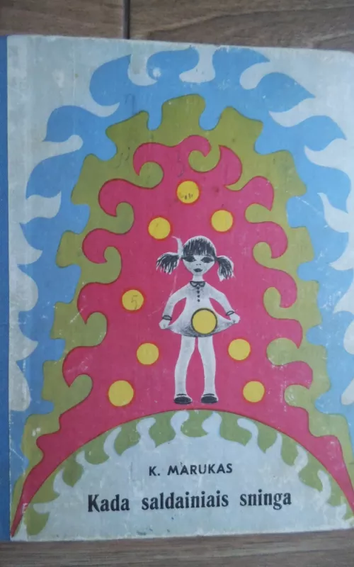 Kada saldainiais sninga - K. Marukas, knyga 2