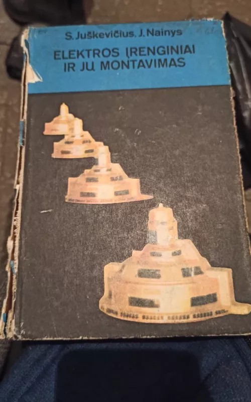 Elektros įrenginiai ir jų montavimas - S. Juškevičius, J. Nainys, knyga 2