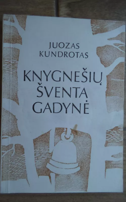 Knygnešių šventa gadynė - Juozas Kundrotas, knyga 2