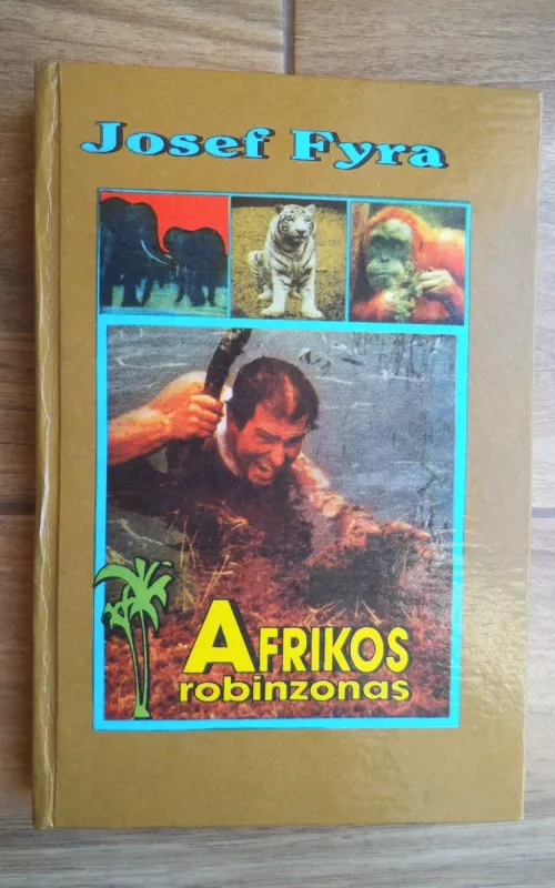 Afrikos Robinzonas - Josef Fyra, knyga 2