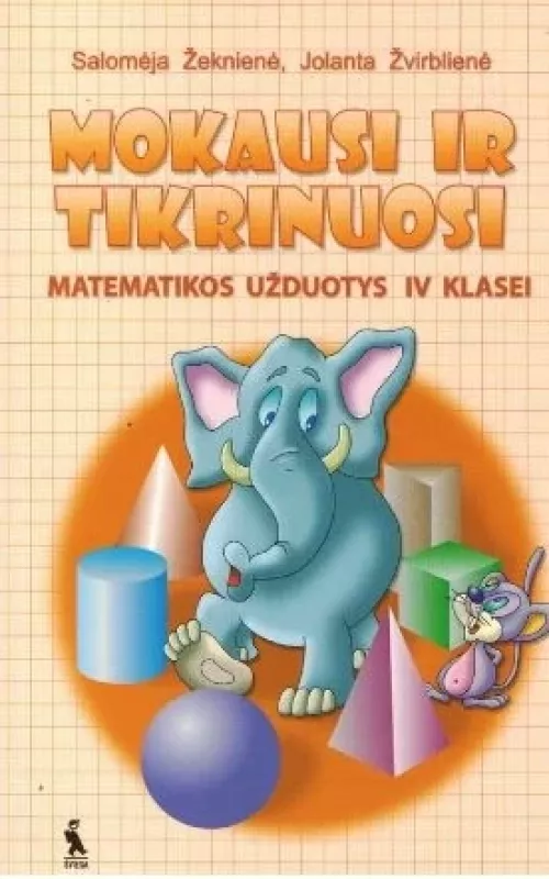 Mokausi ir tikrinuosi matematikos užduotys IV klasei - Salomėja Žeknienė, Jolanta  Žvirblienė, knyga