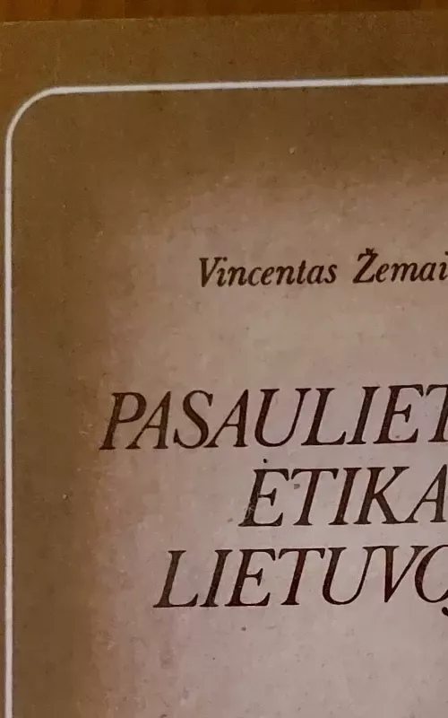 Pasaulietinė etika Lietuvoje - Vincentas Žemaitis, knyga