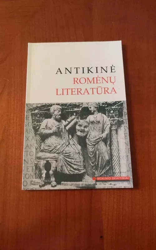 Antikinė. Romėnų literatūra - Autorių Kolektyvas, knyga