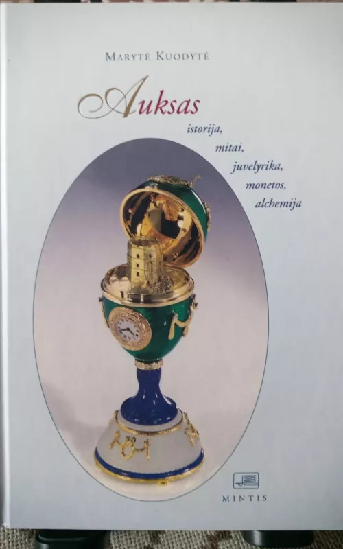 Auksas: istorija, mitai, juvelyrika, monetos, alchemija - Marytė Kuodytė, knyga 2