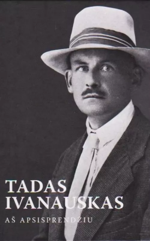 Aš apsisprendžiu - Tadas Ivanauskas, knyga 3