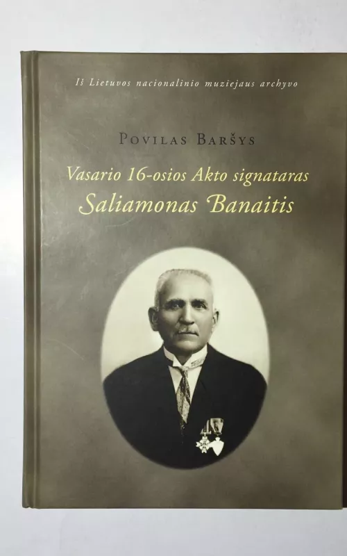 Vasario 16-osios Akto signataras Saliamonas Banaitis - Povilas Baršys, knyga