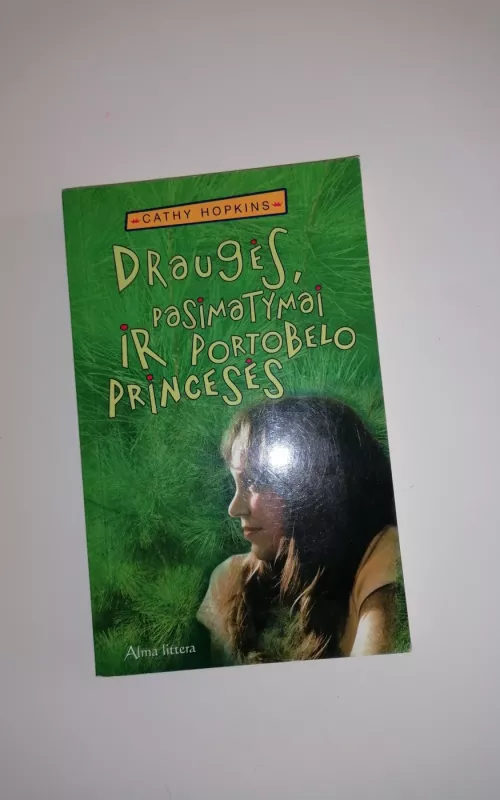 Draugės, pasimatymai ir Portobelo princesės - Cathy Hopkins, knyga