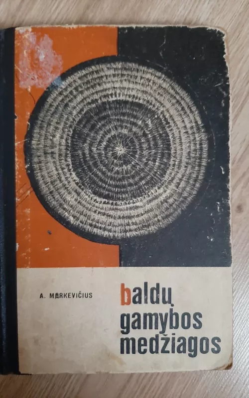 Baldų gamybos medžiagos - Antanas Morkevičius, knyga 2