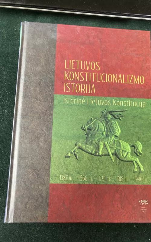 Lietuvos konstitucionalizmo istorija (istorinė Lietuvos konstitucija). 1387 m.-1566 m.-1791 m.-1918 m.-1990 m. - V. A. Vaičaitis, knyga