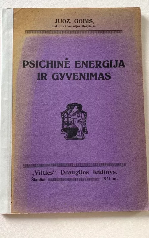 Psichinė energja ir gyvenimas - Juozas Gobis, knyga