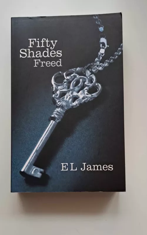 Fifty Shades Freed - James E L, knyga 2