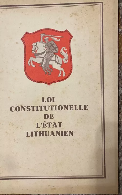 LOI CONSTITUTIONELLE DE L'ĖTAT LITHUANIEN - Autorių Kolektyvas, knyga 2